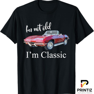 PRINTIZ I’m Not Old, I’m Classic Car T-Shirt – Humorous Vintage Auto Tee, Perfect for Car Lovers and Enthusiasts, Freesize